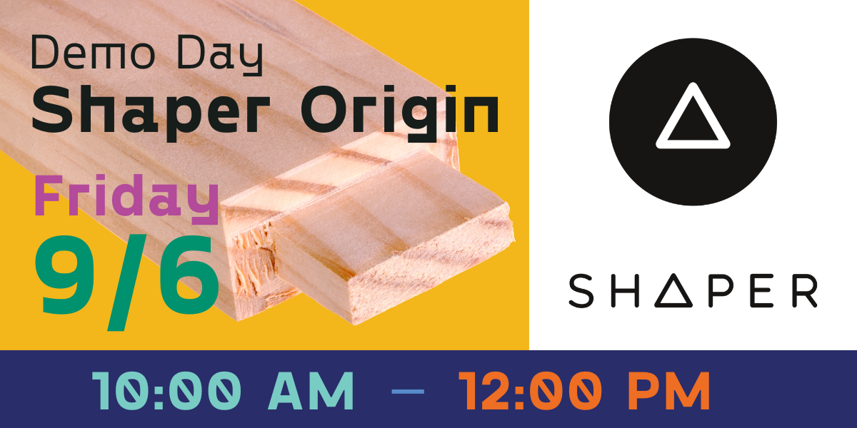 Demo Day: Shaper Origin, 9/6/25 10a-12p